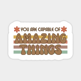 Believe in Your Potential - You Are Capable of Amazing Things Magnet