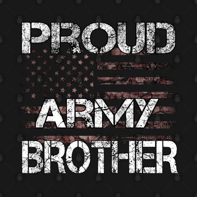 US Flag Proud Army Brother Military Brother Pride. Birthday Gift Ideas by Arda