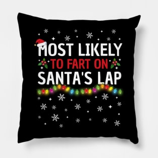 Most Likely To Fart On Santa's Lap Christmas Family Pajama Funny Pillow