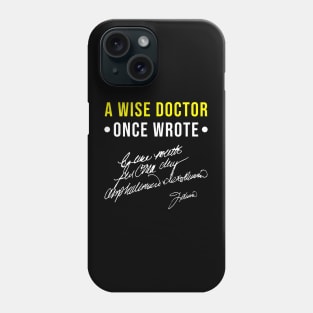 A Wise Doctor Once Wrote Funny Saying Phone Case