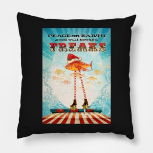 Peace on Earth and Good Will Toward Freaks Pillow