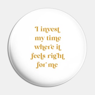 I Invest My Time - Mustard Pin