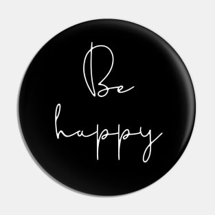 Be Happy Pin