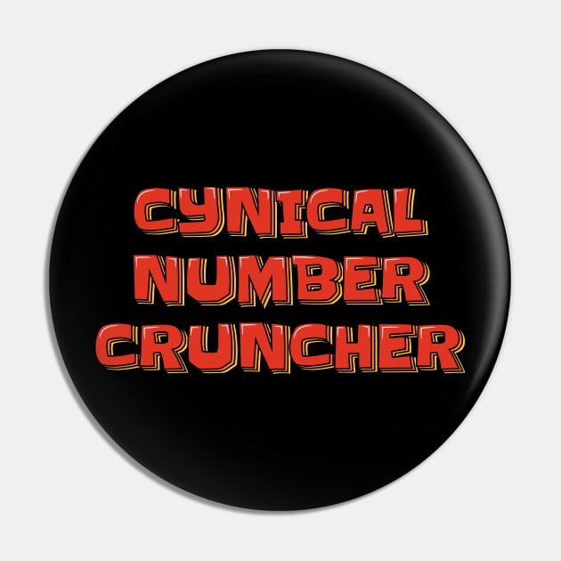 Cynical Number Cruncher Pin by ardp13