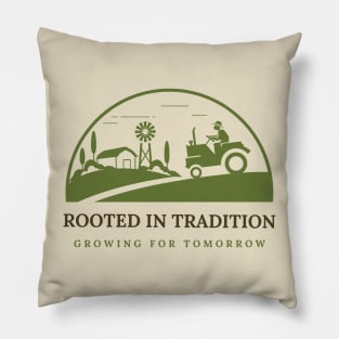 Rooted in Tradition. Growing for Tomorrow. Pillow