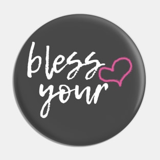 Bless Your Heart Funny Southern Shirt Pin