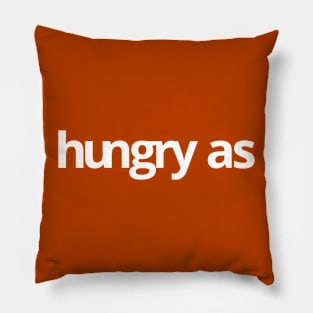 Hungry As Pillow