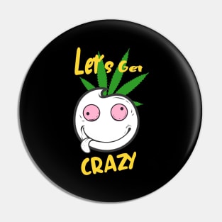 Let's Get Crazy Funny Smile Face Fun Pin