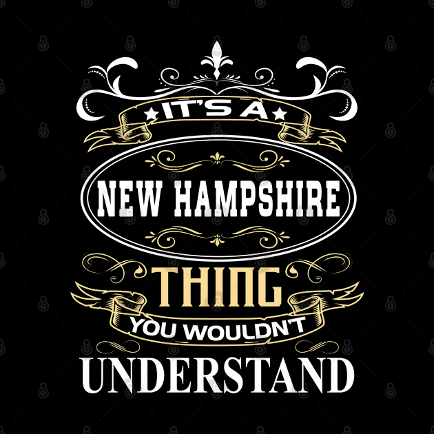 It's A New Hampshire Thing You Wouldn't Understand by ThanhNga