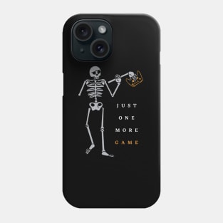 Just One More Game Phone Case