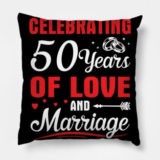 Celebrating 50 Years Of Love And Marriage Happy Husband Wife Papa Nana Uncle Aunt Brother Sister Pillow