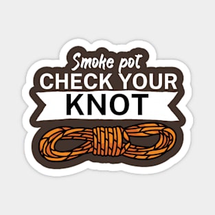Smoke pot check your knot Magnet
