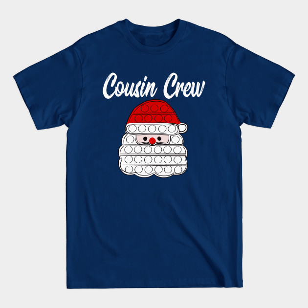 Disover Cousin Crew Christmas pop toy Shirt - Christmas Pop Toy - T-Shirt