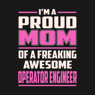 Proud MOM Operator Engineer T-Shirt