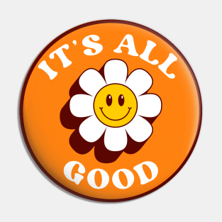 It’s All Good Pin