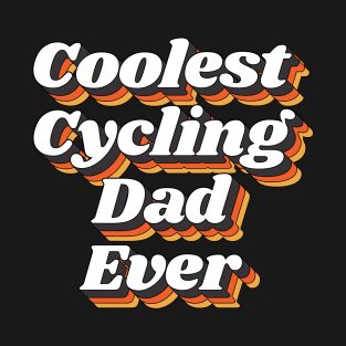 Coolest Cycling Dad Ever T-Shirt