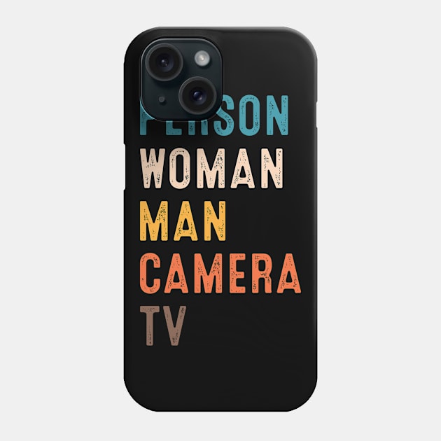 Person Woman Man Camera TV Trump Funny Cognitive Test Phone Case by TeeA