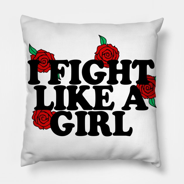 I Flight Like A Girl - Typographic/Rose Design Pillow by DankFutura