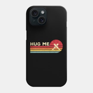 Hug me doctor Phone Case