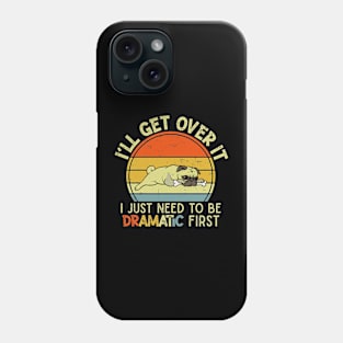 I'll Get Over It I Just Need To Be Dramatic First Retro Kids Phone Case