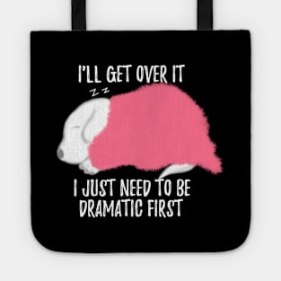 I Just Need To Be Dramatic First Dog Cute Tote