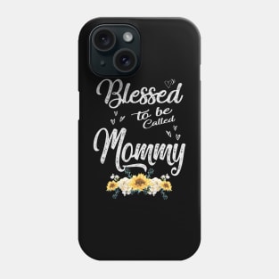 mothers day blessed to be called mommy Phone Case