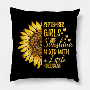 September Girls are Sunshine Mixed With a Little Hurricane Birthday Gift Sunflower Cute Gift Pillow