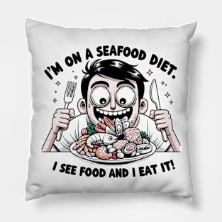 I'm on a seefood diet Pillow