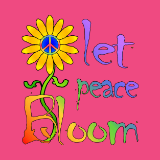 Let Peace Bloom T-Shirt