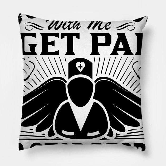 Don't mess with me i get paid to stab people with sharp objects! Pillow by livamola91