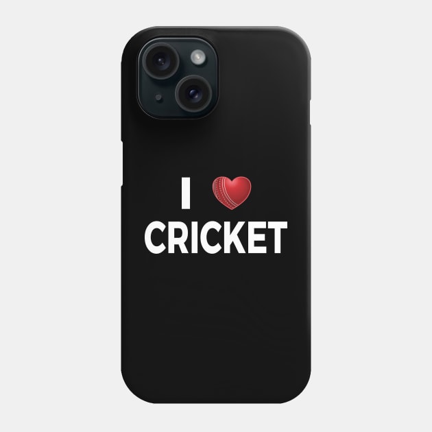 I Love Cricket Phone Case by DPattonPD