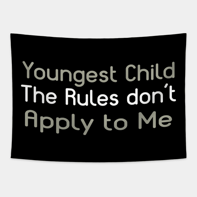 Youngest Child - The Rules Don't Apply To Me. Tapestry by PeppermintClover