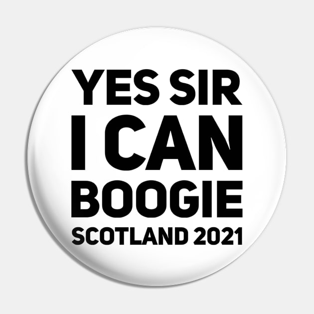 Yes Sir, I Can Boogie Scotland 2021 Gift For Football Supporters Euro 2021 Pin by GIFTGROO