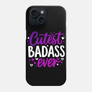 Cutest Badass Ever Phone Case