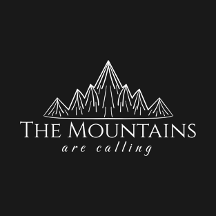 The mountains are calling T-Shirt