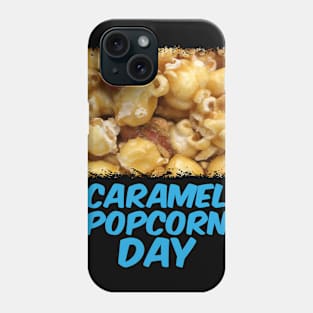 April 6th - Caramel Popcorn Day Phone Case