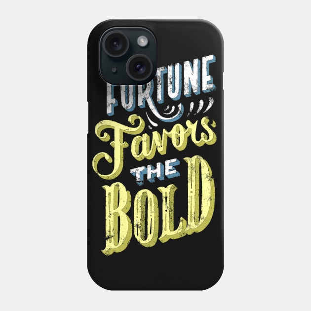 Fortune Favors the Bold - Make Your Own Luck - Vintage Typography Phone Case by ballhard