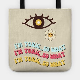 I am toxic Tote