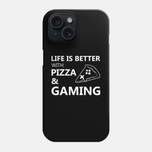 Life is better with pizza and gaming Phone Case