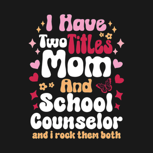 School Counselor mom T-Shirt