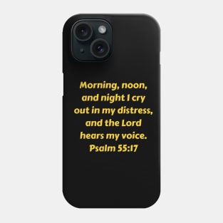 Bible Verse Psalm 55:17 Phone Case