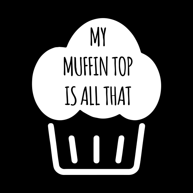 My Muffin Top by outdoorlover