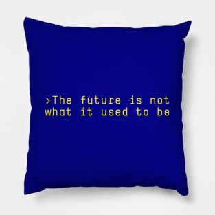 The future is not what it used to be Pillow