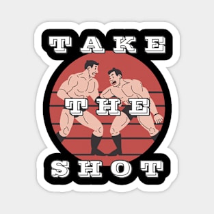Take The Shot Wrestling Magnet