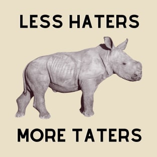 Less Haters More Taters T-Shirt