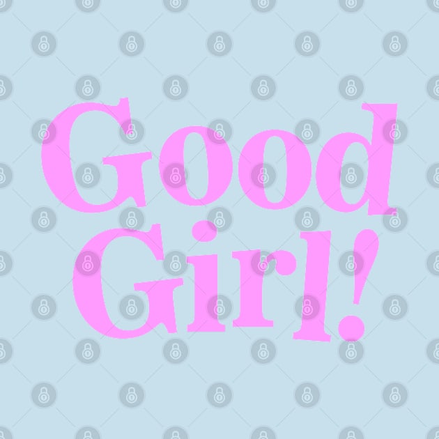 Good Girl by Dale Preston Design