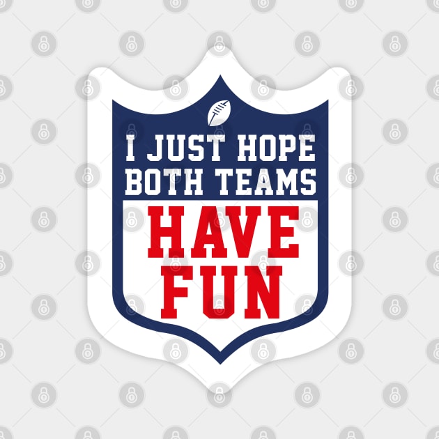 I just hope both teams have fun Magnet by W.Pyzel