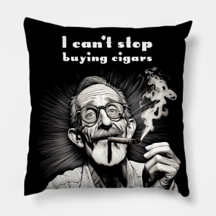 Cigar Smoker: I Can't Stop Buying Cigars Pillow