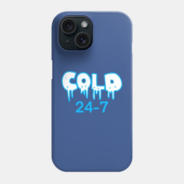 Cold 24-7 Phone Case by BlackCatArtBB