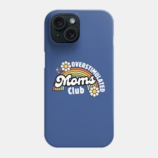 Overstimulated Moms Club Retro Vintage Rainbow Floral Mom Funny Mothers Day Gift Idea Phone Case